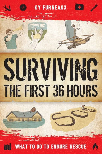 Surviving the First 36 Hours: What to Do to Ensure Rescue