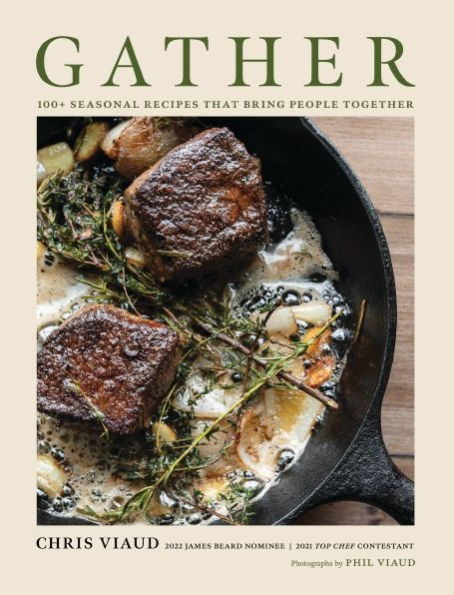 GATHER: 100 Seasonal Recipes that Bring People Together