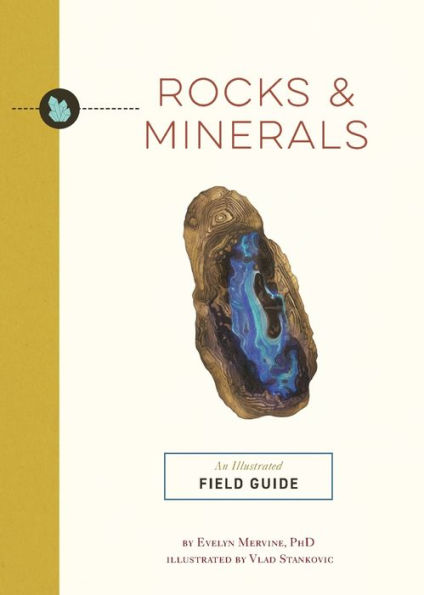 Rocks and Minerals: An Illustrated Field Guide