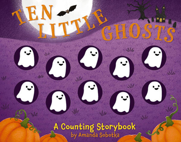 Ten Little Ghosts: A Counting Storybook