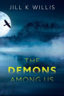 The Demons Among Us: A YA Supernatural Thriller