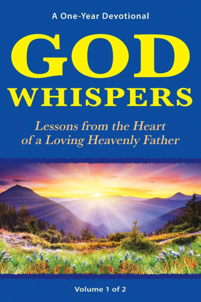 God Whispers: Lessons from the Heart of a Loving Heavenly Father, A One-Year Devotional