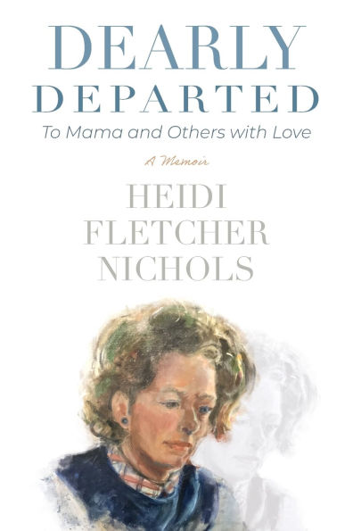 Dearly Departed: To Mama and Others with Love