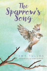 Title: The Sparrow's Song, Author: Amy Tullos