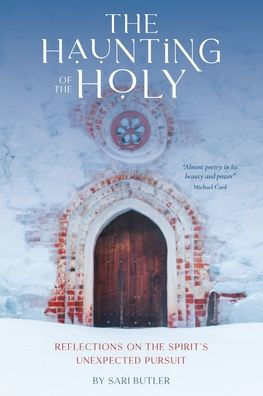 The Haunting of the Holy: Reflections on the Spirit's Unexpected Pursuit