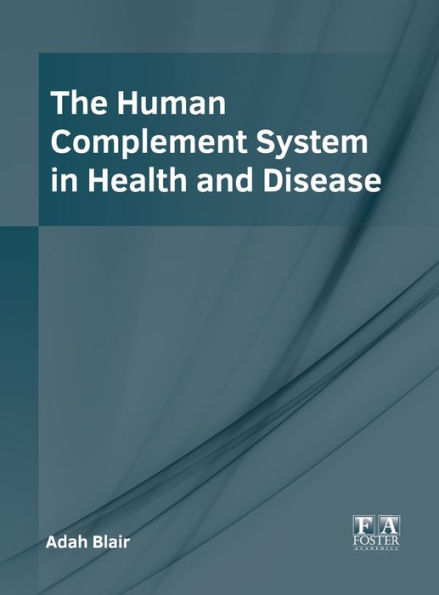 The Human Complement System in Health and Disease