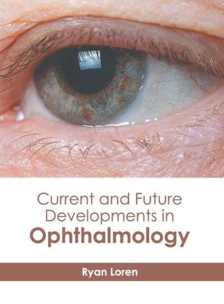 Current and Future Developments in Ophthalmology