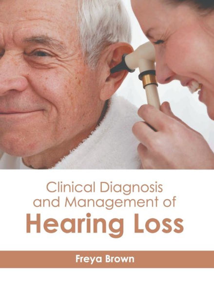 Clinical Diagnosis and Management of Hearing Loss