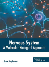 Title: Nervous System: A Molecular Biological Approach, Author: Jenna Stephenson