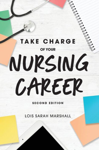 Take Charge of Your Nursing Career: Open the Door to Dreams