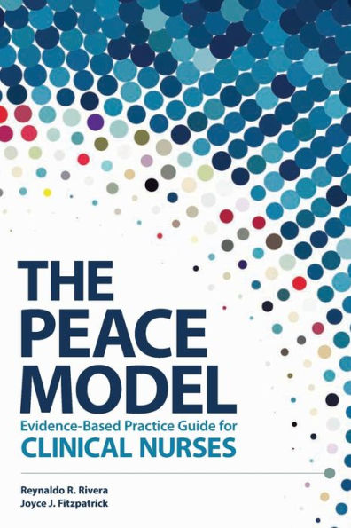The PEACE Model Evidence-Based Practice Guiide for Clinical Nurses