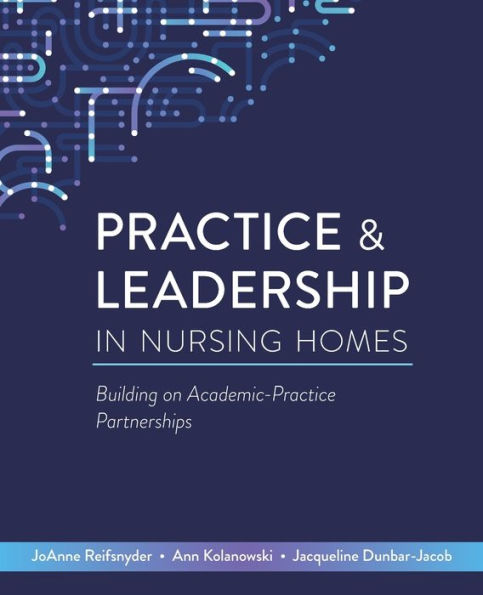 Practice & Leadership Nursing Homes: Building on Academic-Practice Partnerships