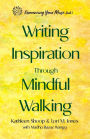 Writing Inspiration Through Mindful Walking