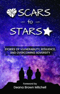 Title: Scars to Stars, Author: Deana Brown Mitchell