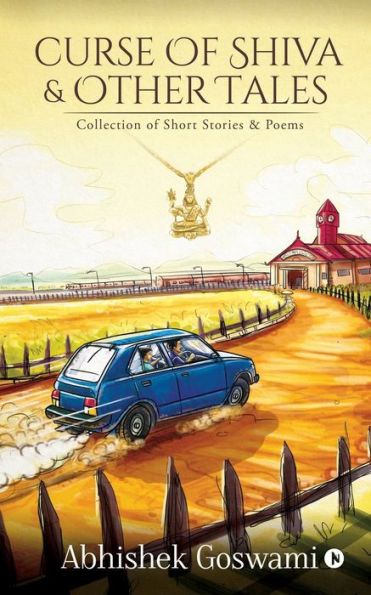 Curse of Shiva and Other Tales: Collection of Short Stories & Poems