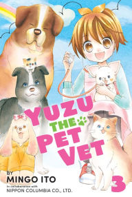 Title: Yuzu the Pet Vet, Volume 3, Author: Mingo Ito