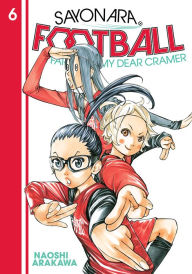 Title: Sayonara, Football, Volume 6, Author: Naoshi Arakawa
