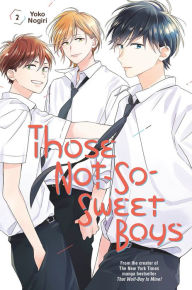Free download ebooks for computer Those Not-So-Sweet Boys 2 (English literature) 9781646511976 by Yoko Nogiri