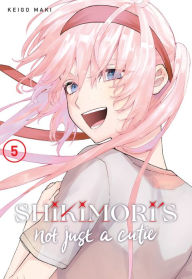 Free download audio books for computer Shikimori's Not Just a Cutie 5 9781646512119 by Keigo Maki (English Edition)