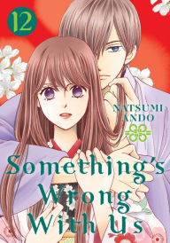 Title: Something's Wrong With Us 12, Author: Natsumi Ando