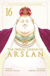 Download japanese books online The Heroic Legend of Arslan 16 9781646514380 by Yoshiki Tanaka, Hiromu Arakawa, Yoshiki Tanaka, Hiromu Arakawa (English literature)