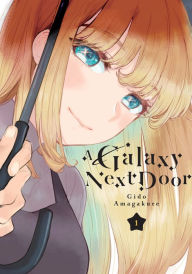 Free books downloading A Galaxy Next Door 1 in English PDF 9781646514632 by Gido Amagakure