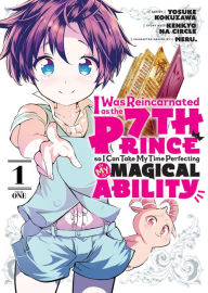 Free books downloading pdf I Was Reincarnated as the 7th Prince so I Can Take My Time Perfecting My Magical Ability 1 9781646514960