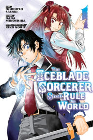Ebook ita pdf free download The Iceblade Sorcerer Shall Rule the World 1 (English Edition) by Norihito Sasaki, Nana Mikoshiba, RIKO KORIE FB2 CHM 9781646515615