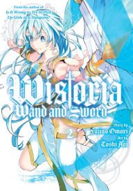 Title: Wistoria: Wand and Sword 2, Author: Toshi Aoi