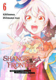 Read online books free without downloading Shangri-La Frontier 6 in English by Ryosuke Fuji, Katarina 9781646516599 PDF iBook RTF