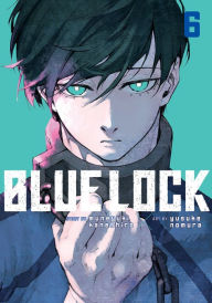 Title: Blue Lock, Volume 6, Author: Muneyuki Kaneshiro