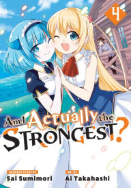 Free downloading audio books Am I Actually the Strongest? 4 (Manga)  in English by Ai Takahashi, Sai Sumimori, Ai Takahashi, Sai Sumimori 9781646517732