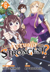 Download ebooks for free pdf Am I Actually the Strongest? 6 (Manga) PDF FB2 RTF by Ai Takahashi, Sai Sumimori