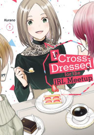 Download pdf books for ipad I Cross-Dressed for the IRL Meetup 1 by Kurano English version ePub