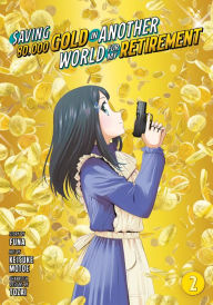 Free mobipocket ebooks download Saving 80,000 Gold in Another World for My Retirement 2 (Manga) iBook ePub 9781646518203 by Keisuke Motoe, Funa, Touzai, Keisuke Motoe, Funa, Touzai