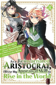 Download online books ncert As a Reincarnated Aristocrat, I'll Use My Appraisal Skill to Rise in the World 8 (manga)