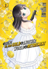 Title: Saving 80,000 Gold in Another World for My Retirement 7 (Manga), Author: Keisuke Motoe