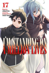 Title: I'm Standing on a Million Lives 17, Author: Naoki Yamakawa