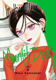 Books download for free In the Clear Moonlit Dusk 6 English version PDB FB2 RTF by Mika Yamamori 9781646518999