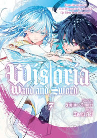 Download free e-books epub Wistoria: Wand and Sword 7 by Toshi Aoi, Fujino Omori in English