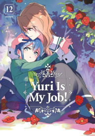 Google books: Yuri is My Job! 12 (English literature) 9781646519200 by Miman 
