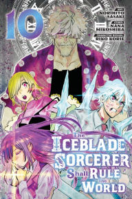 Title: The Iceblade Sorcerer Shall Rule the World 10, Author: Norihito Sasaki