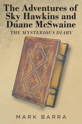 The Adventures of Sky Hawkins and Duane McSwaine: Mysterious Diary