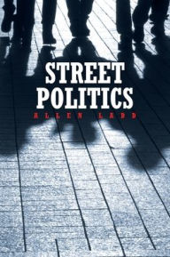 Title: Street Politics, Author: Allen Ladd