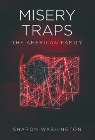 Title: Misery Traps: The American Family, Author: Sharon Washington