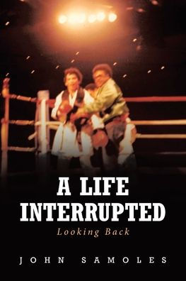 A Life Interrupted: Looking Back