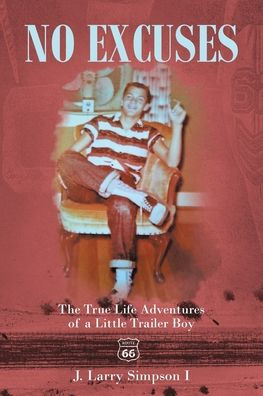No Excuses: The True Life Adventures of a Little Trailer Boy