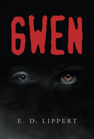 Title: Gwen, Author: E. D. Lippert