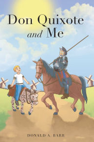 Title: Don Quixote and Me, Author: Donald A. Barr