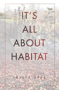 Title: It's All About Habitat, Author: Joseph Krug